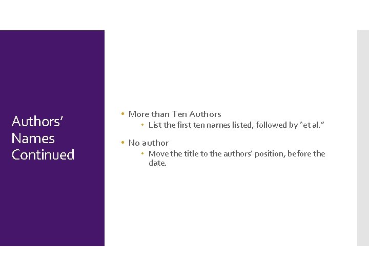 Authors’ Names Continued • More than Ten Authors • List the first ten names