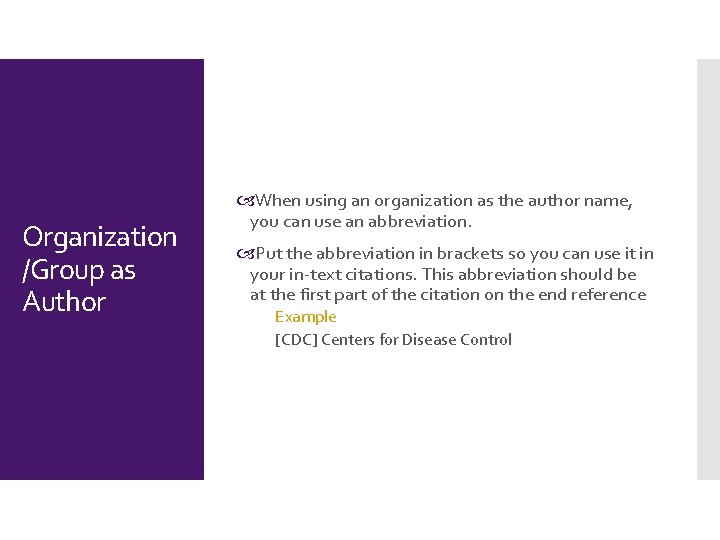 Organization /Group as Author When using an organization as the author name, you can