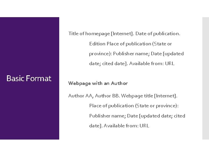 Title of homepage [Internet]. Date of publication. Edition Place of publication (State or province):