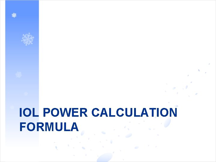 IOL POWER CALCULATION FORMULA 