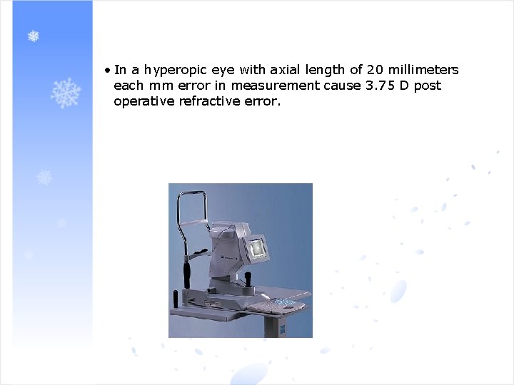  • In a hyperopic eye with axial length of 20 millimeters each mm