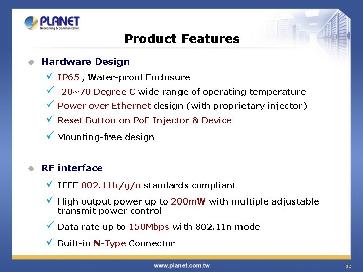 Product Features u Hardware Design ü IP 65 , Water-proof Enclosure ü -20~70 Degree