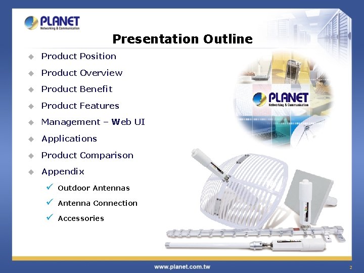 Presentation Outline u Product Position u Product Overview u Product Benefit u Product Features