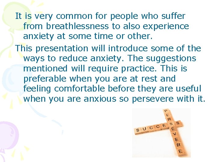 It is very common for people who suffer from breathlessness to also experience anxiety