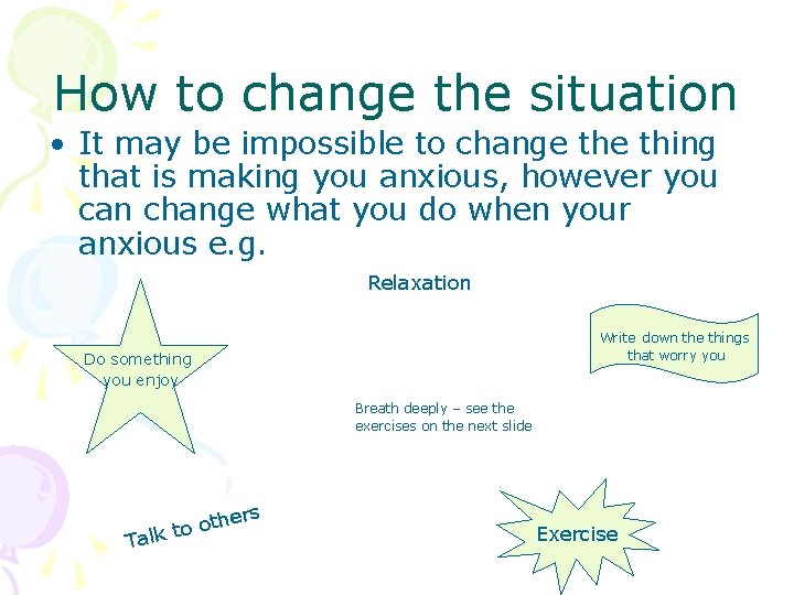 How to change the situation • It may be impossible to change thing that