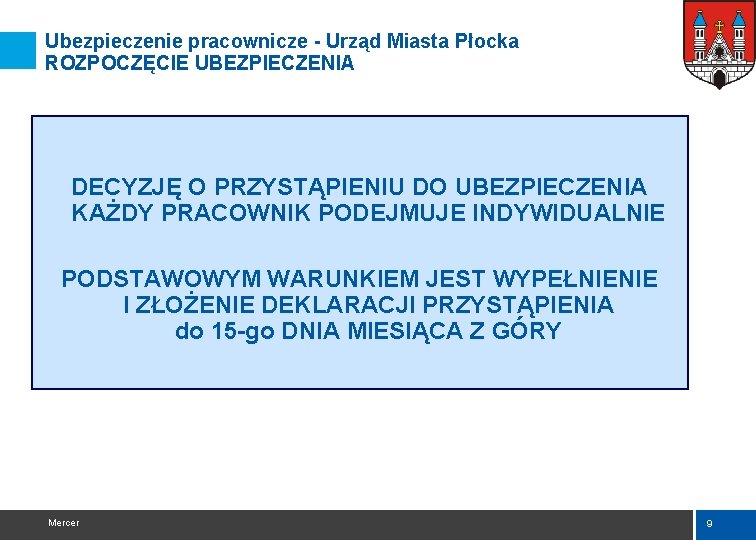 Ubezpieczenie pracownicze - Urząd Miasta Płocka ROZPOCZĘCIE UBEZPIECZENIA DECYZJĘ O PRZYSTĄPIENIU DO UBEZPIECZENIA KAŻDY