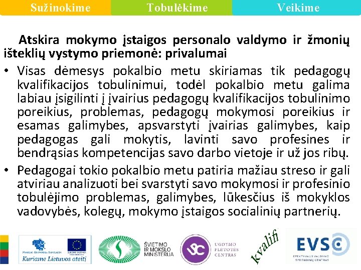 Sužinokime Tobulėkime Veikime Atskira mokymo įstaigos personalo valdymo ir žmonių išteklių vystymo priemonė: privalumai