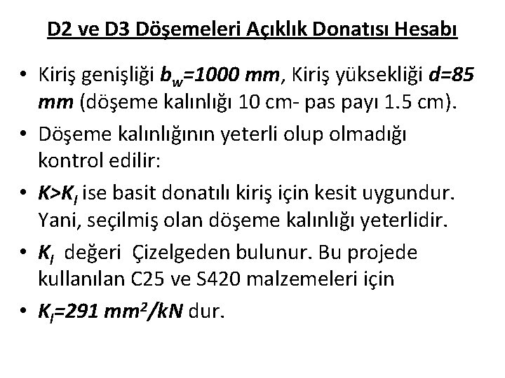 D 2 ve D 3 Döşemeleri Açıklık Donatısı Hesabı • Kiriş genişliği bw=1000 mm,