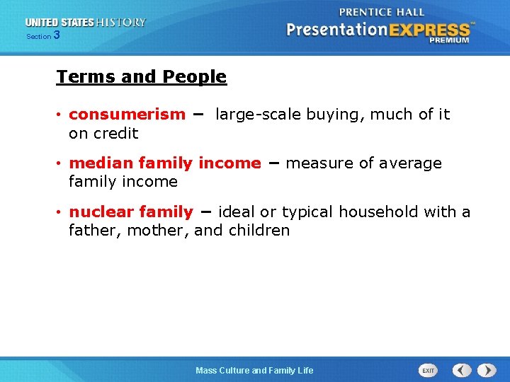 Section 3 Terms and People • consumerism − large-scale buying, much of it on