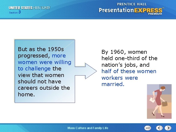 Section 3 But as the 1950 s progressed, more women were willing to challenge