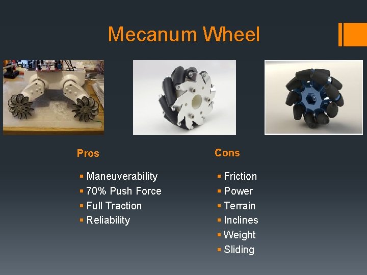 Mecanum Wheel Pros Cons § Maneuverability § 70% Push Force § Full Traction §