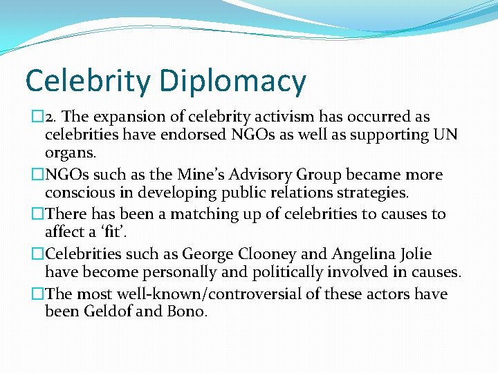 Celebrity Diplomacy � 2. The expansion of celebrity activism has occurred as celebrities have