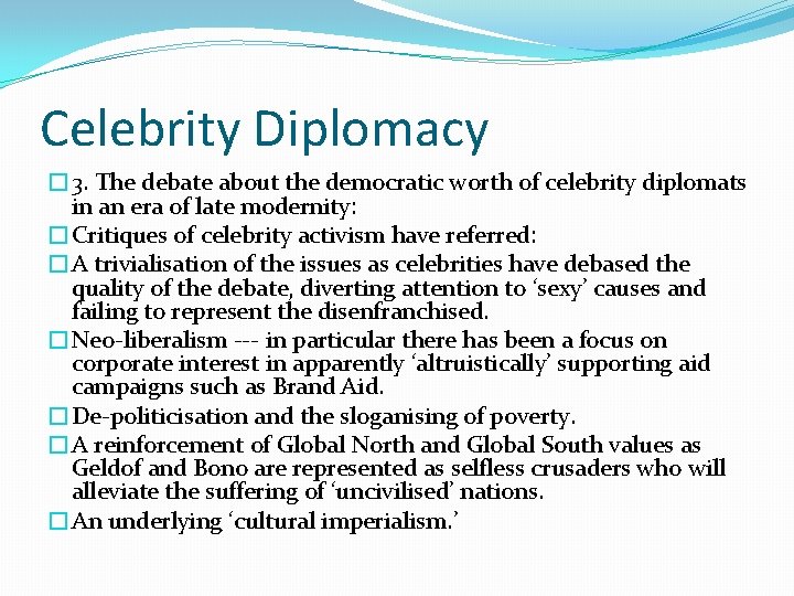 Celebrity Diplomacy � 3. The debate about the democratic worth of celebrity diplomats in