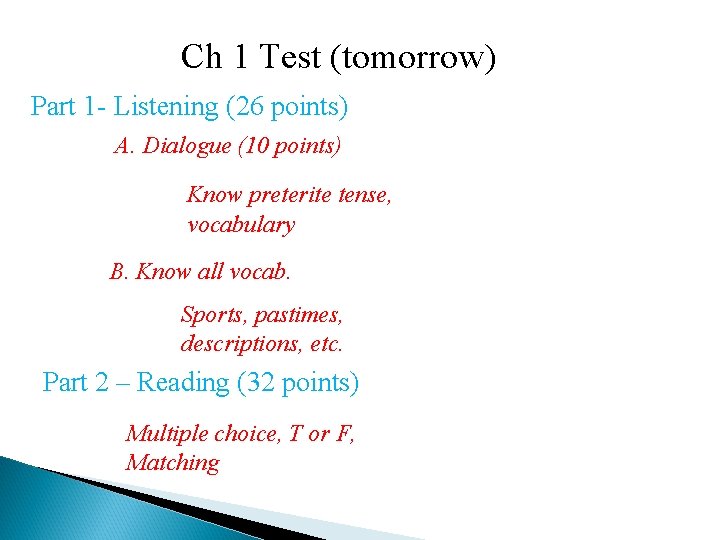Ch 1 Test (tomorrow) Part 1 - Listening (26 points) A. Dialogue (10 points)