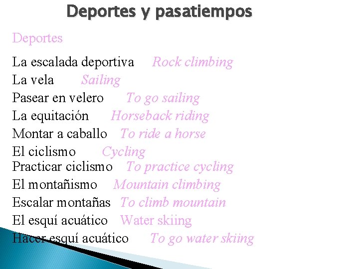 Deportes y pasatiempos Deportes La escalada deportiva Rock climbing La vela Sailing Pasear en