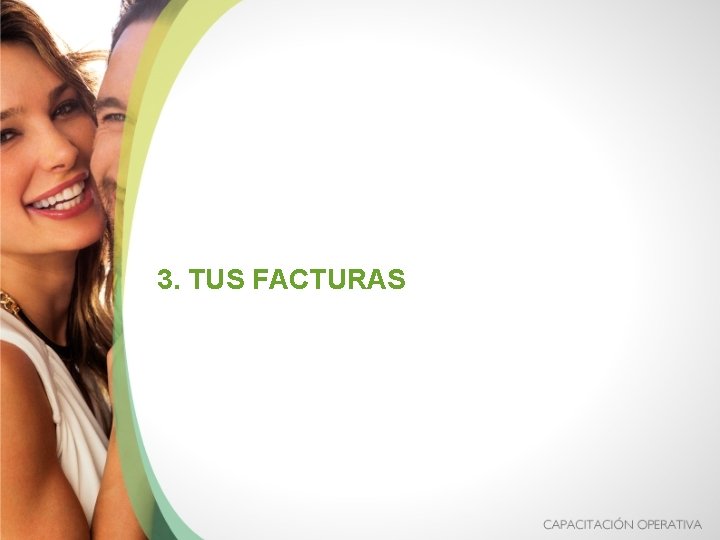 3. TUS FACTURAS 