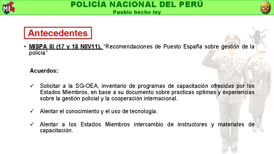 POLICÍA NACIONAL DEL PERÚ Pueblo hecho ley Antecedentes • MISPA III (17 y 18