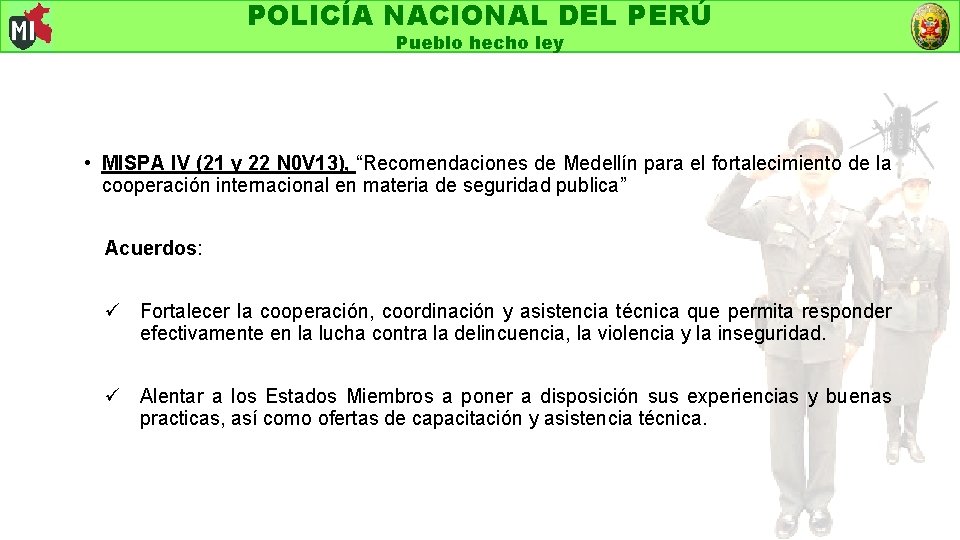 POLICÍA NACIONAL DEL PERÚ Pueblo hecho ley • MISPA IV (21 y 22 N