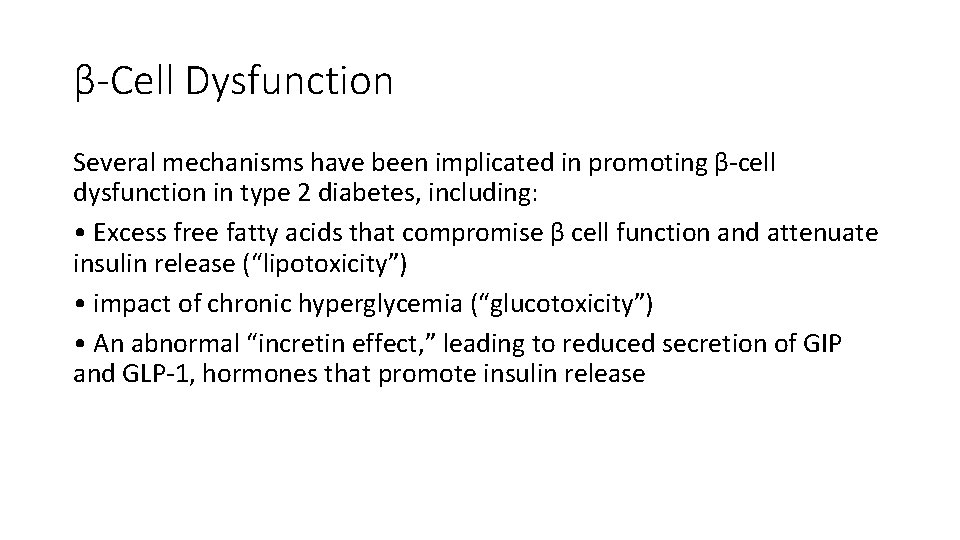 β-Cell Dysfunction Several mechanisms have been implicated in promoting β-cell dysfunction in type 2