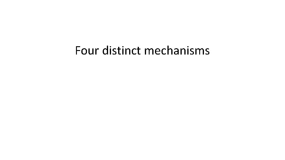 Four distinct mechanisms 