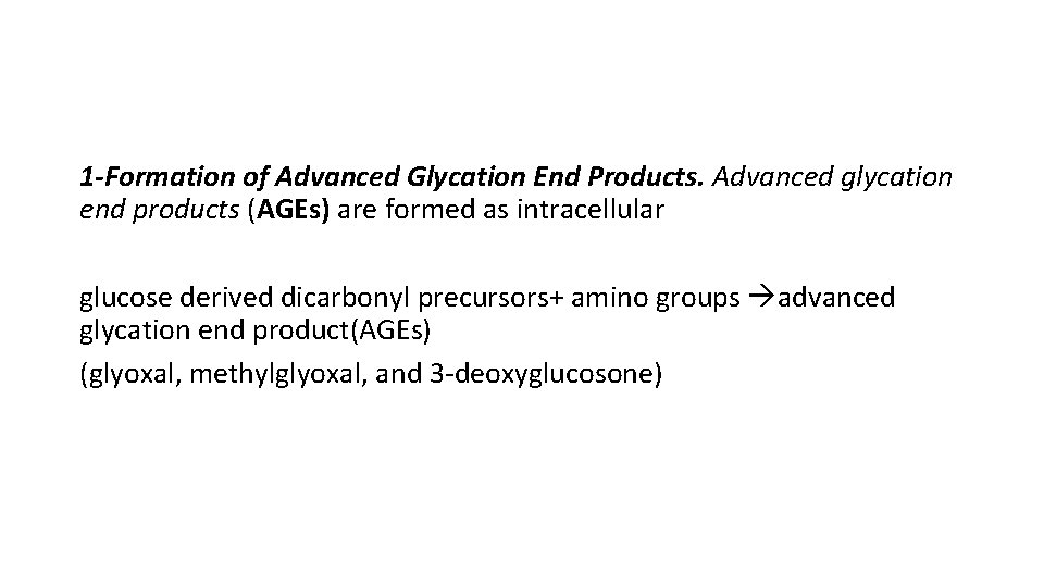 1 -Formation of Advanced Glycation End Products. Advanced glycation end products (AGEs) are formed
