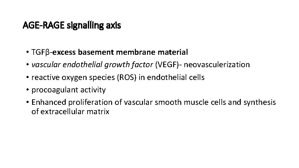 AGE-RAGE signalling axis • TGFβ-excess basement membrane material • vascular endothelial growth factor (VEGF)-