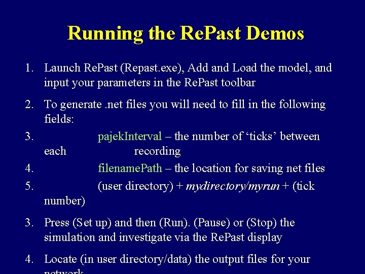 Running the Re. Past Demos 1. Launch Re. Past (Repast. exe), Add and Load