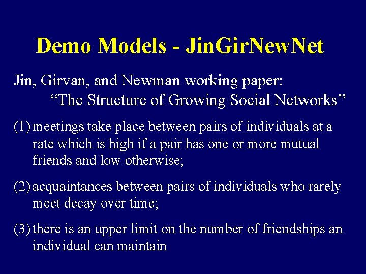 Demo Models - Jin. Gir. New. Net Jin, Girvan, and Newman working paper: “The