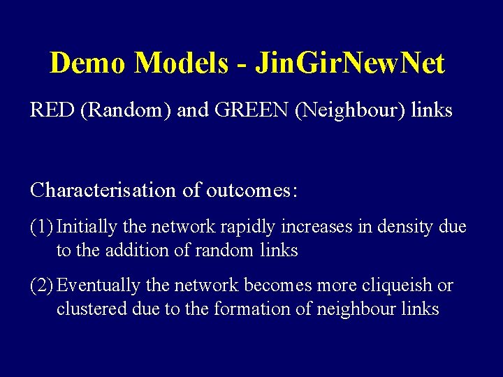 Demo Models - Jin. Gir. New. Net RED (Random) and GREEN (Neighbour) links Characterisation
