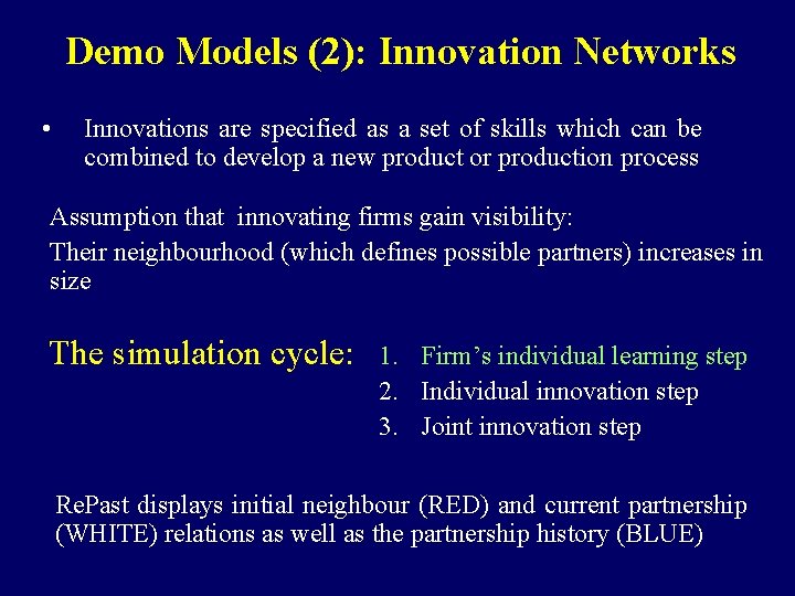 Demo Models (2): Innovation Networks • Innovations are specified as a set of skills