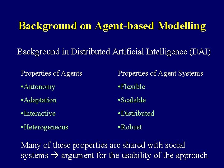 Background on Agent-based Modelling Background in Distributed Artificial Intelligence (DAI) Properties of Agents Properties