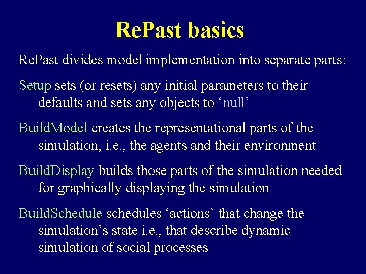 Re. Past basics Re. Past divides model implementation into separate parts: Setup sets (or