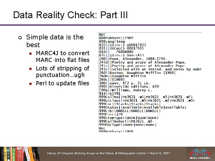 Data Reality Check: Part III ¡ Simple data is the best l l l