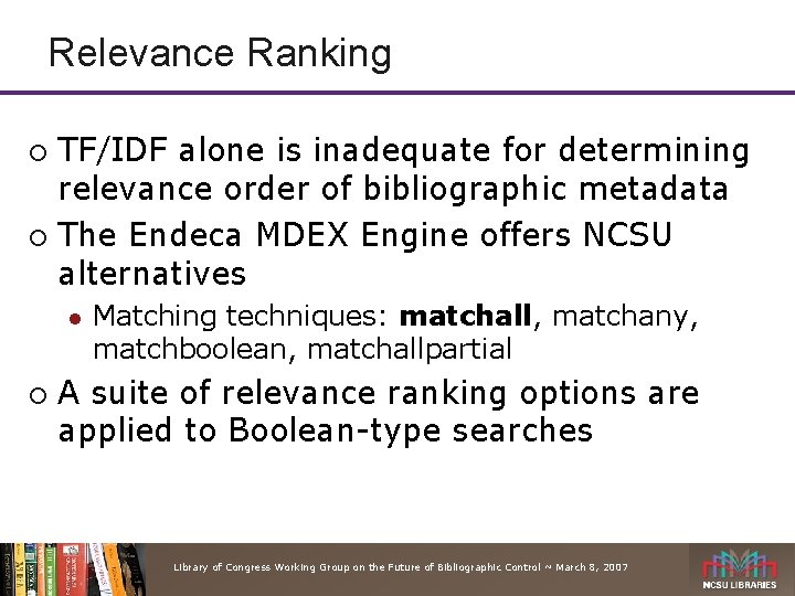 Relevance Ranking TF/IDF alone is inadequate for determining relevance order of bibliographic metadata ¡