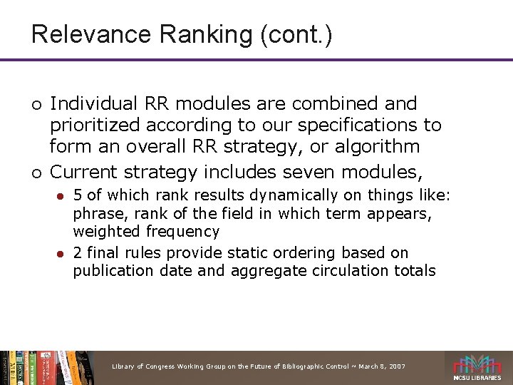 Relevance Ranking (cont. ) ¡ ¡ Individual RR modules are combined and prioritized according