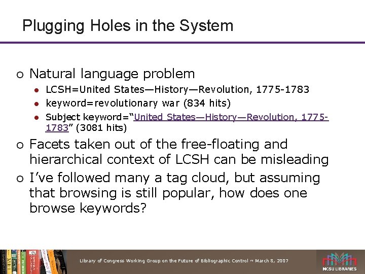 Plugging Holes in the System ¡ Natural language problem l l l ¡ ¡