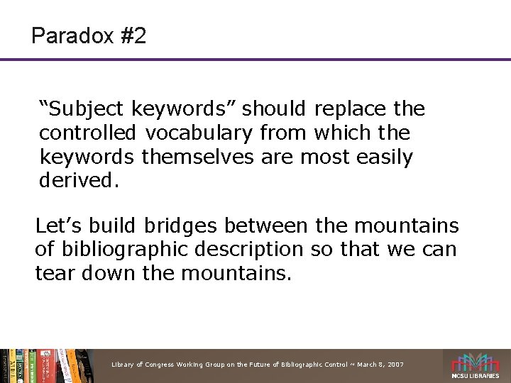 Paradox #2 “Subject keywords” should replace the controlled vocabulary from which the keywords themselves