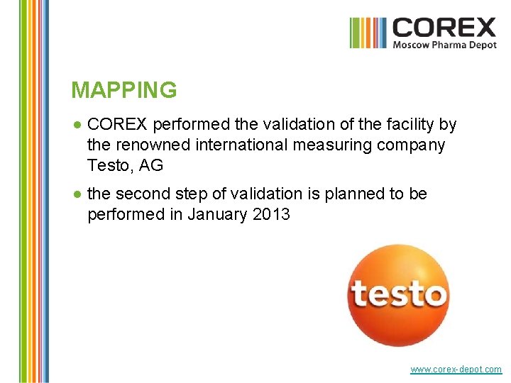 MAPPING ● COREX performed the validation of the facility by the renowned international measuring