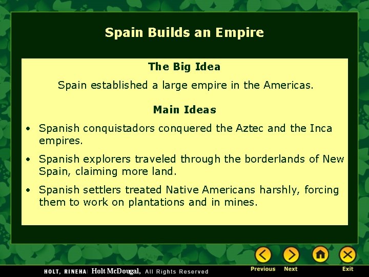 Spain Builds an Empire The Big Idea Spain established a large empire in the