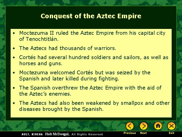 Conquest of the Aztec Empire • Moctezuma II ruled the Aztec Empire from his