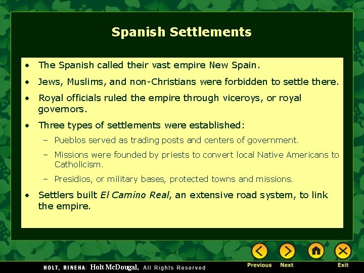 Spanish Settlements • The Spanish called their vast empire New Spain. • Jews, Muslims,