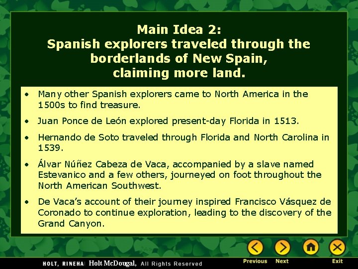 Main Idea 2: Spanish explorers traveled through the borderlands of New Spain, claiming more