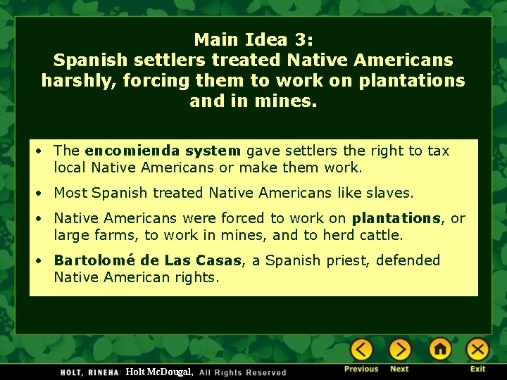 Main Idea 3: Spanish settlers treated Native Americans harshly, forcing them to work on