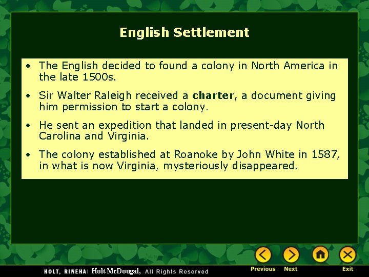 English Settlement • The English decided to found a colony in North America in