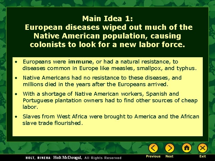 Main Idea 1: European diseases wiped out much of the Native American population, causing