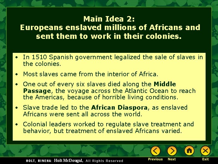 Main Idea 2: Europeans enslaved millions of Africans and sent them to work in