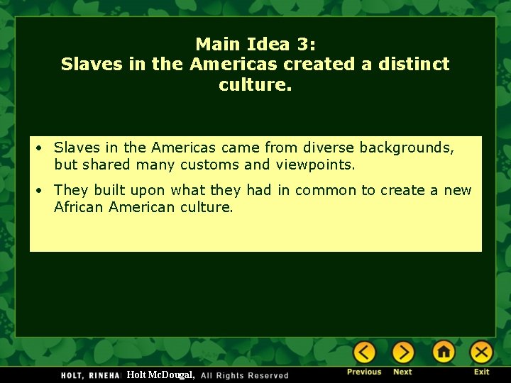 Main Idea 3: Slaves in the Americas created a distinct culture. • Slaves in