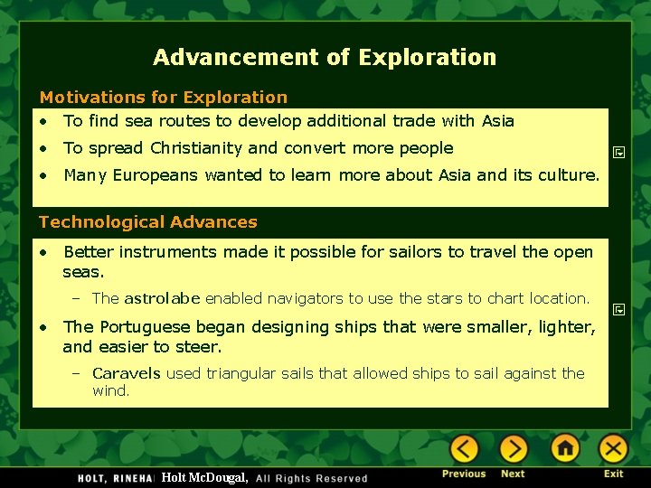 Advancement of Exploration Motivations for Exploration • To find sea routes to develop additional