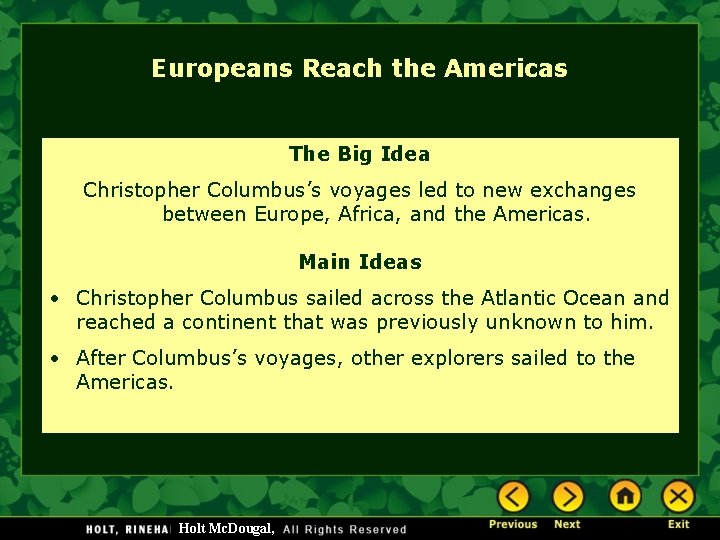 Europeans Reach the Americas The Big Idea Christopher Columbus’s voyages led to new exchanges