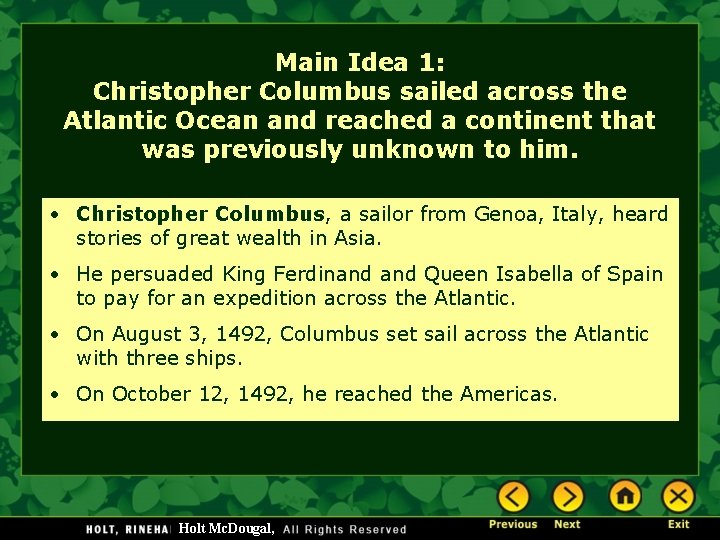 Main Idea 1: Christopher Columbus sailed across the Atlantic Ocean and reached a continent